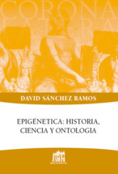 Epigénetica: historia, ciencia y ontologia