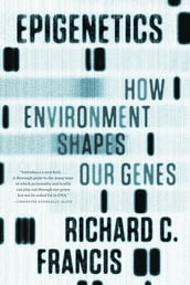 Epigenetics: How Environment Shapes Our Genes