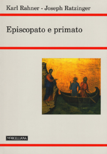 Episcopato e primato - Benedetto XVI (Papa Joseph Ratzinger) - Karl Rahner