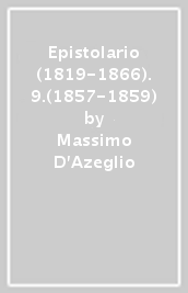 Epistolario (1819-1866). 9.(1857-1859)