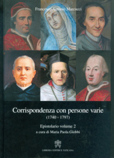 Epistolario. Corrispondenza con persone varie (1740-1797). 2. - Francesco Antonio Marcucci