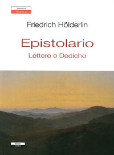 Epistolario. Lettere e dediche - Friedrich Holderlin