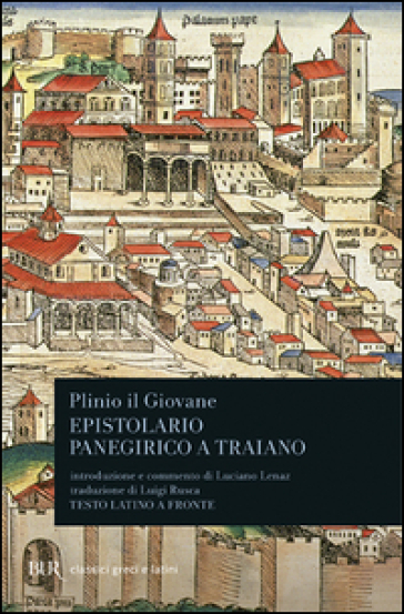 Epistolario. Panegirico a Traiano. Testo latino a fronte - Plinio il Giovane