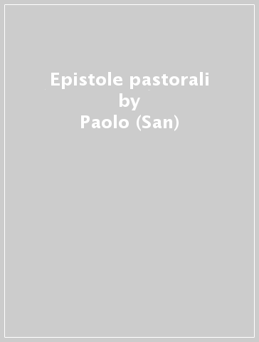 Epistole pastorali - Paolo (San)