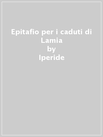 Epitafio per i caduti di Lamia - Iperide