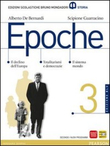 Epoche. Con atlante. Ediz. blu. Per le Scuole superiori. Con espansione online. 3. - Alberto De Bernardi - Scipione Guarracino