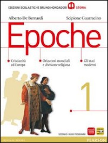 Epoche. Con atlante. Per le Scuole superiori. Con espansione online. 1. - Alberto De Bernardi - Scipione Guarracino