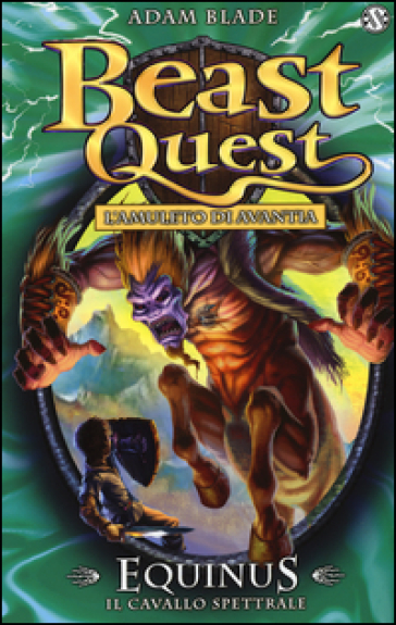 Equinus. Il cavallo spettrale. Beast Quest. 20. - Adam Blade