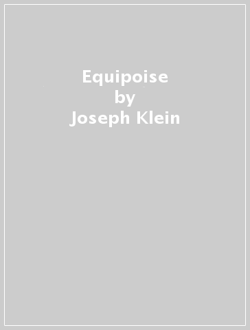 Equipoise - Joseph Klein - WILLIAM KLE