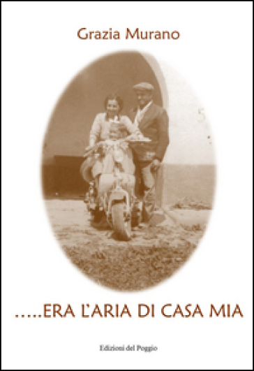 ... Era l'aria di casa mia - Grazia Murano