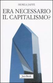 Era necessario il capitalismo?