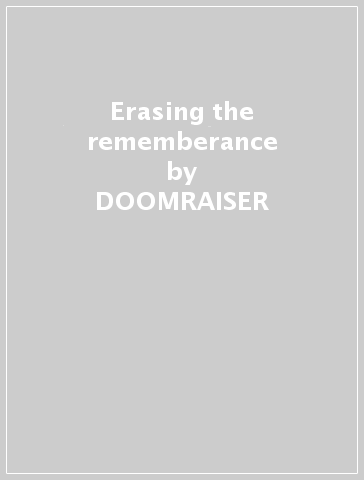 Erasing the rememberance - DOOMRAISER