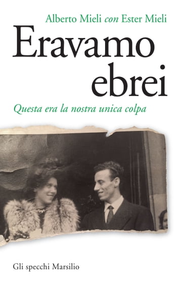 Eravamo ebrei - Alberto Mieli - Ester Mieli