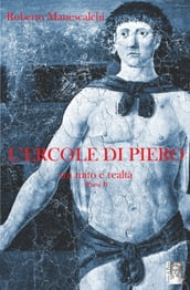 L Ercole di Piero, tra mito e realtà