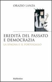 Eredità del passato e democrazia. La Spagna e il Portogallo