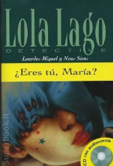 ¿Eres tú, Maria. Per i Licei e gli Ist. Magistrali? Con CD Audio - Lourdes Miquel Lopez - Neus Sans Baulenas