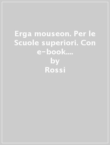Erga mouseon. Per le Scuole superiori. Con e-book. Con espansione online. Vol. 3 - Rossi - Gallici - Porcelli