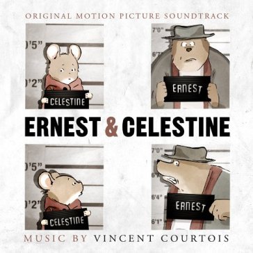 Ernest & celestine - Vincent Courtois