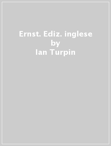 Ernst. Ediz. inglese - Ian Turpin