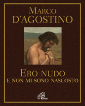 Ero nudo e non mi sono nascosto