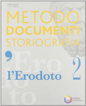 L'Erodoto. Metodo-Documenti-Storiografia. Ediz. riforma. Per le Scuole superiori. Con espansione online. 2. - Gianni Gentile - Luigi Ronga