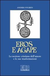 Eros e agape. La nozione cristiana dell amore e le sue trasformazioni