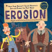 Erosion: How Hugh Bennett Saved America s Soil and Ended the Dust Bowl