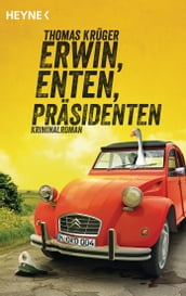 Erwin, Enten, Präsidenten