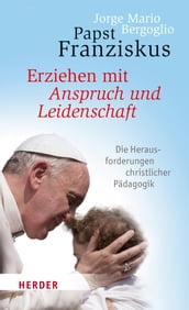 Erziehen mit Anspruch und Leidenschaft