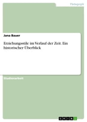 Erziehungsstile im Verlauf der Zeit. Ein historischer Überblick