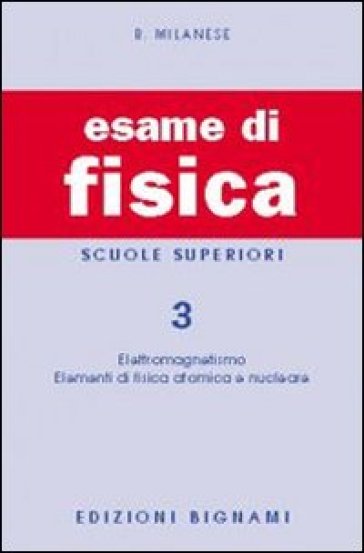 Esame di fisica. 3. - Bruno Milanese