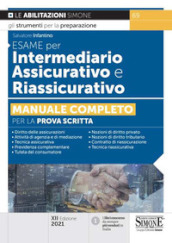 Esame per intermediario assicurativo e riassicurativo. Manuale completo per la prova scritta