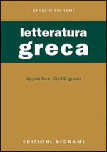 L'Esame di letteratura greca. Per il Liceo classico - Ernesto Bignami