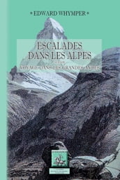 Escalades dans les Alpes (suivi de :) Voyage dans les grandes Andes