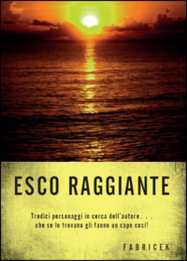 Esco raggiante - Fabrizio Ceccantini