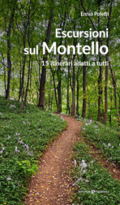 Escursioni sul Montello. 15 itinerari adatti a tutti