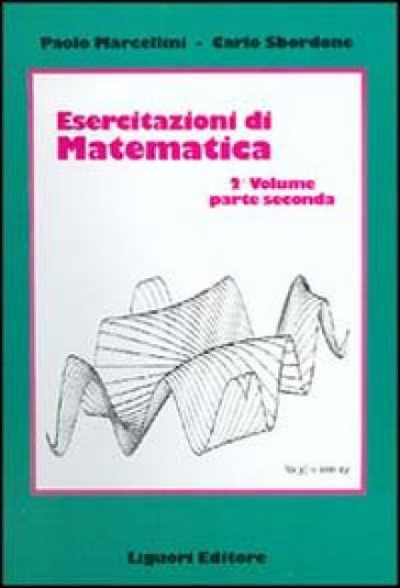 Esercitazioni di matematica (2/2) - Paolo Marcellini - Carlo Sbordone