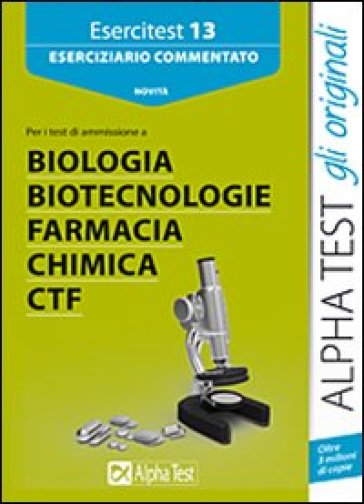 Esercitest. 13.Eserciziario commentato per l'ammissione alle prove di farmacia, biologia, CTF - Stefano Bertocchi - Doriana Rodino - Renato Sironi