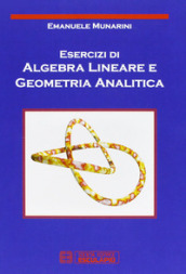 Esercizi di algebra lineare e geometria analitica