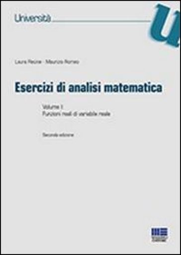 Esercizi di analisi matematica. 1.Funzioni reali di variabile reale - Maurizio Romeo - Laura Recine