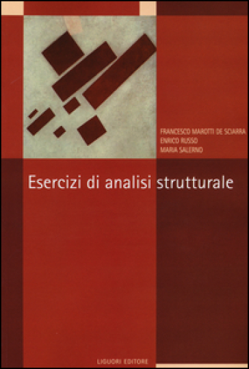 Esercizi di analisi strutturale - Francesco Marotti De Sciarra - Enrico Russo - M. Grazia Salerno