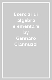 Esercizi di algebra elementare