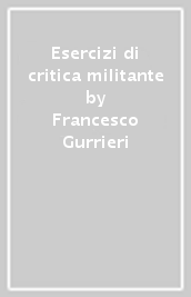 Esercizi di critica militante