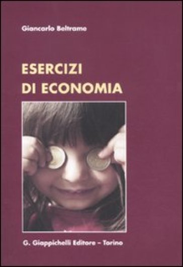 Esercizi di economia - Giancarlo Beltrame