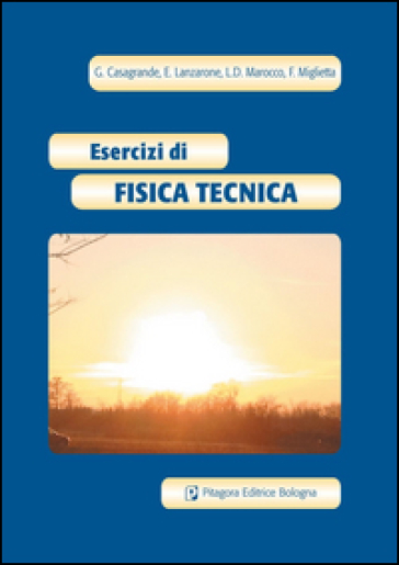 Esercizi di fisica tecnica - Giustina Casagrande - Ettore Lanzarone - Luca D. Marocco