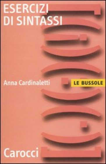 Esercizi di sintassi - Anna Cardinaletti