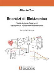 Esercizi di elettronica. Tratti da temi d esame di elettronica e fondamenti di elettronica