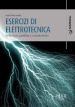 Esercizi di elettrotecnica. Soluzione guidata e commentata