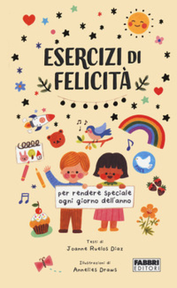 Esercizi di felicità per ogni giorno dell'anno - Joanne Ruelos Diaz