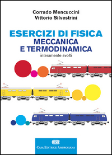 Esercizi di fisica. Meccanica e termodinamica. Con Contenuto digitale (fornito elettronicamente) - Corrado Mencuccini - Vittorio Silvestrini